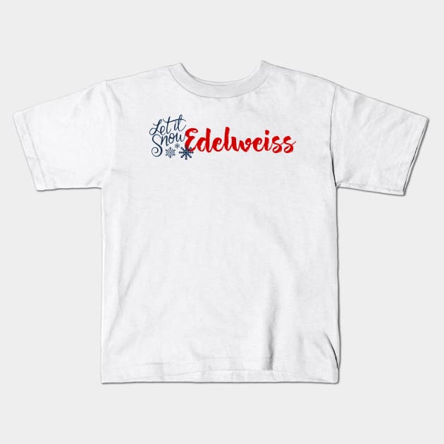 Edelweiss - Let it Snow Kids T-Shirt by ArtDesignDE